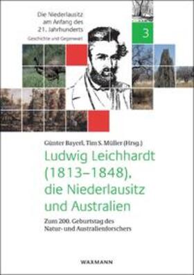 Bayerl / Müller |  Ludwig Leichhardt (1813–1848), die Niederlausitz und Australien | Buch |  Sack Fachmedien