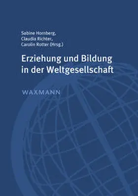 Hornberg / Richter / Rotter |  Erziehung und Bildung in der Weltgesellschaft | Buch |  Sack Fachmedien