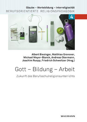 Biesinger / Gronover / Meyer-Blanck |  Gott - Bildung - Arbeit | Buch |  Sack Fachmedien
