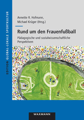 Hofmann / Krüger |  Rund um den Frauenfußball | Buch |  Sack Fachmedien