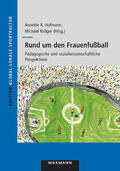 Hofmann / Krüger |  Rund um den Frauenfußball | Buch |  Sack Fachmedien