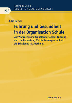 Gerick | Führung und Gesundheit in der Organisation Schule | Buch | 978-3-8309-3153-9 | sack.de