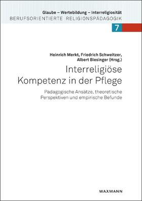 Merkt / Schweitzer / Biesinger | Interreligiöse Kompetenz in der Pflege | Buch | 978-3-8309-3162-1 | sack.de