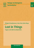 Stockhammer / Hahn |  Lost in Things - Fragen an die Welt des Materiellen | Buch |  Sack Fachmedien