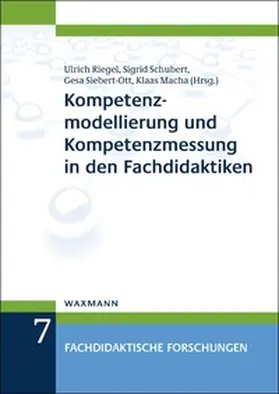 Riegel / Schubert / Siebert-Ott |  Kompetenzmodellierung und Kompetenzmessung in den Fachdidaktiken | Buch |  Sack Fachmedien