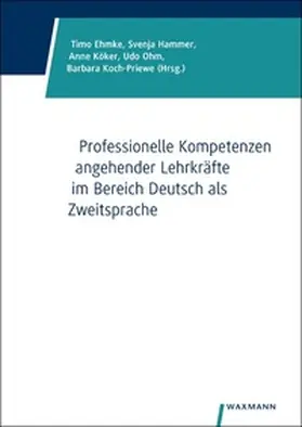 Köker / Ehmke / Ohm |  Professionelle Kompetenzen angehender Lehrkräfte im Bereich Deutsch als Zweitsprache | Buch |  Sack Fachmedien