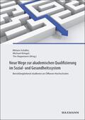 Schäfer / Kriegel / Hagemann |  Neue Wege zur akademischen Qualifizierung im Sozial- und Gesundheitssystem | Buch |  Sack Fachmedien