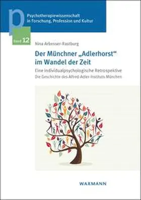 Arbesser-Rastburg | Der Münchner „Adlerhorst“ im Wandel der Zeit – eine individualpsychologische Retrospektive | Buch | 978-3-8309-3274-1 | sack.de
