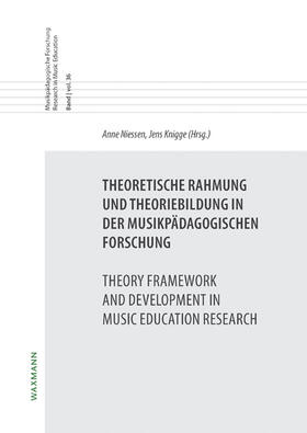 Niessen / Knigge | Theoretische Rahmung und Theoriebildung in der musikpädagogischen Forschung. Theory Framework and Development in Music Education Research | Buch | 978-3-8309-3313-7 | sack.de