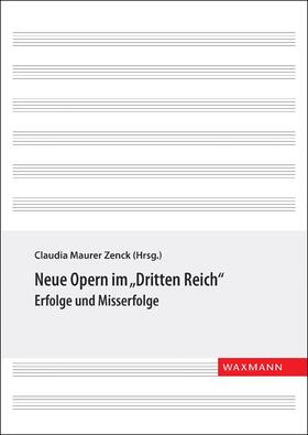 Maurer Zenck | Neue Opern im "Dritten Reich" | Buch | 978-3-8309-3335-9 | sack.de
