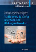 Kolleck / Kulin / Bormann |  Traditionen, Zukünfte und Wandel in Bildungsnetzwerken | Buch |  Sack Fachmedien