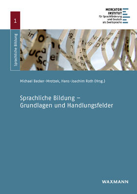 Becker-Mrotzek / Roth |  Sprachliche Bildung - Grundlagen und Handlungsfelder | Buch |  Sack Fachmedien