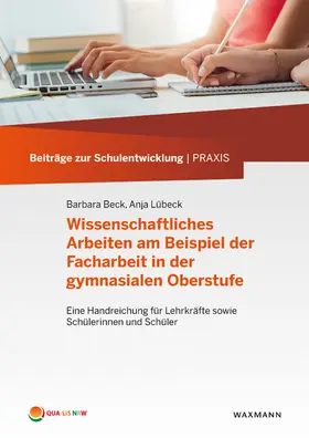 Beck / Lübeck |  Wissenschaftliches Arbeiten am Beispiel der Facharbeit in der gymnasialen Oberstufe | Buch |  Sack Fachmedien
