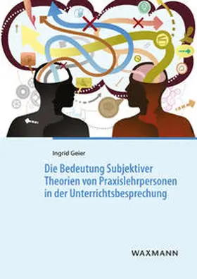 Geier |  Die Bedeutung Subjektiver Theorien von Praxislehrpersonen in der Unterrichtsbesprechung | Buch |  Sack Fachmedien