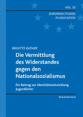 Kather |  Die Vermittlung des Widerstandes gegen den Nationalsozialismus | Buch |  Sack Fachmedien