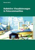 Barth |  Kollektive Visualisierungen in Fotocommunities | Buch |  Sack Fachmedien