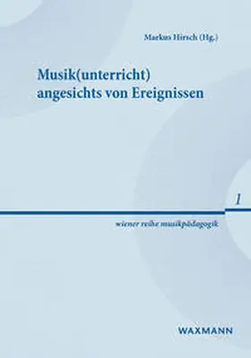 Hirsch |  Musik(unterricht) angesichts von Ereignissen | Buch |  Sack Fachmedien