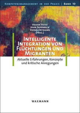Heyse / Erpenbeck / Ortmann | Intelligente Integration von Flüchtlingen und Migranten | Buch | 978-3-8309-3547-6 | sack.de