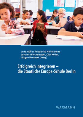Möller / Hohenstein / Fleckenstein | Erfolgreich integrieren - die Staatliche Europa-Schule Berlin | Buch | 978-3-8309-3577-3 | sack.de
