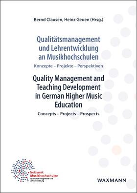 Clausen / Geuen |  Qualitätsmanagement und Lehrentwicklung an Musikhochschulen Quality Management and Teaching Development in German Higher Music Education | Buch |  Sack Fachmedien