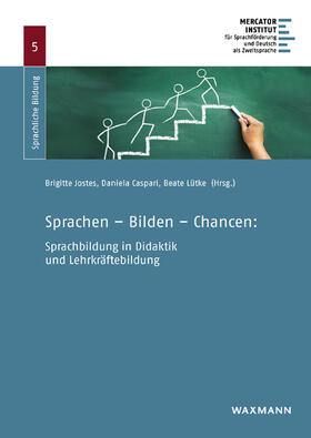 Jostes / Caspari / Lütke | Sprachen - Bilden - Chancen: Sprachbildung in Didaktik und Lehrkräftebildung | Buch | 978-3-8309-3599-5 | sack.de