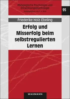 Holz-Ebeling |  Erfolg und Misserfolg beim selbstregulierten Lernen | Buch |  Sack Fachmedien