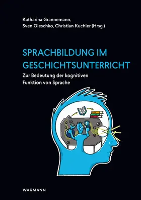Grannemann / Oleschko / Kuchler |  Sprachbildung im Geschichtsunterricht | Buch |  Sack Fachmedien
