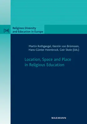 Rothgangel / von Brömssen / Heimbrock |  Location, Space and Place in Religious Education | Buch |  Sack Fachmedien