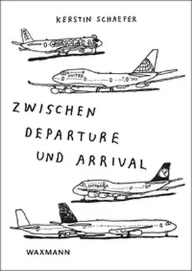 Schaefer |  Zwischen Departure und Arrival | Buch |  Sack Fachmedien