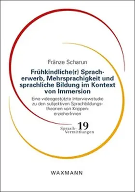 Scharun |  Frühkindliche(r) Spracherwerb, Mehrsprachigkeit und sprachliche Bildung im Kontext von Immersion | Buch |  Sack Fachmedien