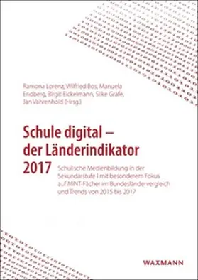 Lorenz / Bos / Endberg |  Schule digital – der Länderindikator 2017 | Buch |  Sack Fachmedien