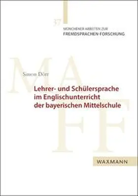 Dörr |  Lehrer- und Schülersprache im Englischunterricht der bayerischen Mittelschule | Buch |  Sack Fachmedien