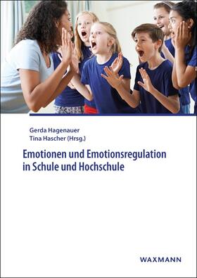 Hagenauer / Hascher |  Emotionen und Emotionsregulation in Schule und Hochschule | Buch |  Sack Fachmedien