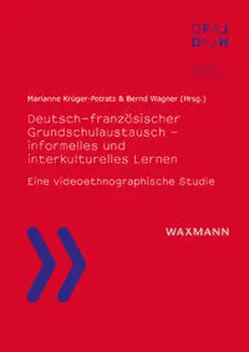 Krüger-Potratz / Wagner |  Deutsch-französischer Grundschulaustausch – informelles und interkulturelles Lernen | Buch |  Sack Fachmedien