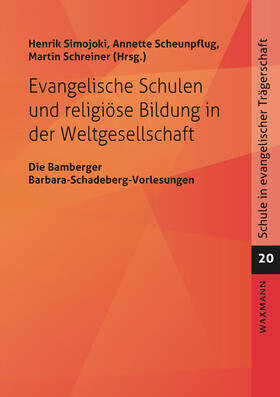 Simojoki / Scheunpflug / Schreiner |  Evangelische Schulen und religiöse Bildung in der Weltgesellschaft | Buch |  Sack Fachmedien