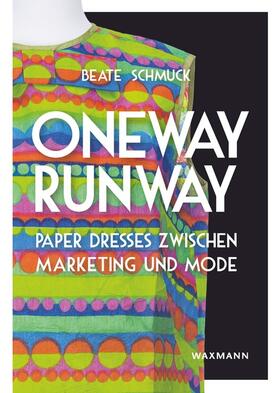 Schmuck | Schmuck, B: Oneway Runway - Paper Dresses zwischen Marketing | Buch | sack.de