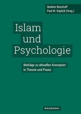 Rüschoff / Kaplick | Islam und Psychologie | Buch | 978-3-8309-3821-7 | sack.de
