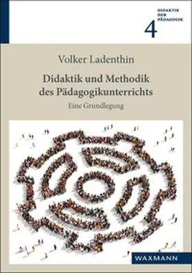 Ladenthin |  Didaktik und Methodik des Pädagogikunterrichts | Buch |  Sack Fachmedien