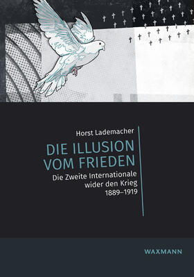 Lademacher |  Lademacher, H: Illusion vom Frieden | Buch |  Sack Fachmedien