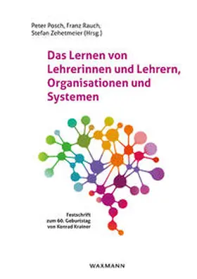 Posch / Rauch / Zehetmeier |  Das Lernen von Lehrerinnen und Lehrern, Organisationen und Systemen | Buch |  Sack Fachmedien