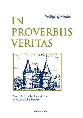 Mieder | In Proverbiis Veritas | Buch | 978-3-8309-3847-7 | sack.de