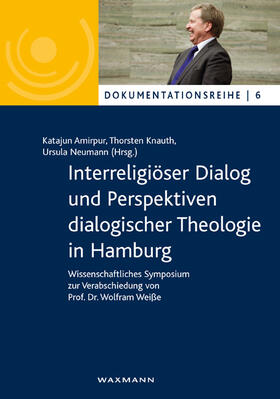 Amirpur / Knauth / Neumann | Interreligiöser Dialog und Perspektiven dialogischer Theologie in Hamburg | Buch | 978-3-8309-3850-7 | sack.de