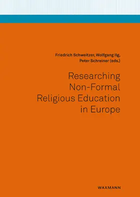 Schweitzer / Ilg / Schreiner |  Researching Non-Formal Religious Education in Europe | Buch |  Sack Fachmedien