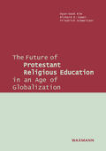 Kim / Osmer / Schweitzer |  Kim, H: Future of Protestant Religious Education in an Age o | Buch |  Sack Fachmedien