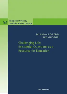 Ristiniemi / Skeie / Sporre |  Challenging Life: Existential Questions as a Resource for Ed | Buch |  Sack Fachmedien