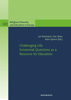 Ristiniemi / Skeie / Sporre | Challenging Life: Existential Questions as a Resource for Ed | Buch | 978-3-8309-3886-6 | sack.de