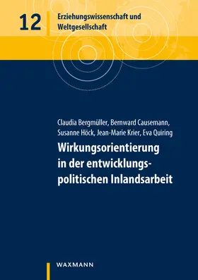 Bergmüller / Causemann / Höck |  Wirkungsorientierung in der entwicklungspolitischen Inlandsarbeit | Buch |  Sack Fachmedien