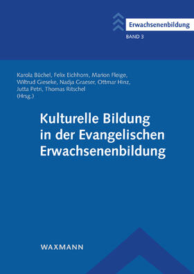 Büchel / Eichhorn / Fleige | Kulturelle Bildung in der Evangelischen Erwachsenenbildung | Buch | 978-3-8309-3948-1 | sack.de