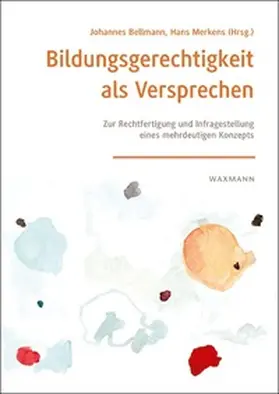 Bellmann / Merkens |  Bildungsgerechtigkeit als Versprechen | Buch |  Sack Fachmedien