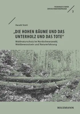 Stahl |  "Die hohen Bäume und das Unterholz und das Tote" | Buch |  Sack Fachmedien